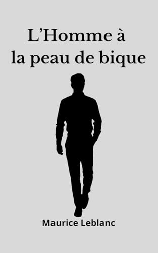 L’Homme à la peau de bique: Une aventure d'Arsène Lupin von Independently published